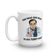 Load image into Gallery viewer, Dr. Nowzaradan Mug Diet Aid - You have one munt to lost turdy pounds.