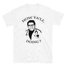 Load image into Gallery viewer, Dr. Nowzaradan T-Shirt Diet Aid - How Ya'll doing?