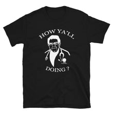 Load image into Gallery viewer, Dr. Nowzaradan T-Shirt Diet Aid - How Ya'll doing?
