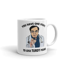 Load image into Gallery viewer, Dr. Nowzaradan Mug Diet Aid - You have one munt to lost turdy pounds.