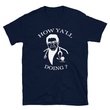 Load image into Gallery viewer, Dr. Nowzaradan T-Shirt Diet Aid - How Ya'll doing?